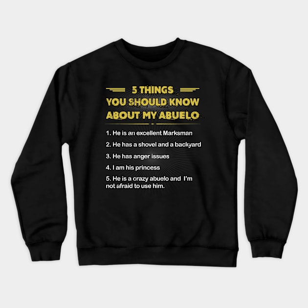 5 Things You Should Know About My Abuelo Crewneck Sweatshirt by SkivingtonAllanss